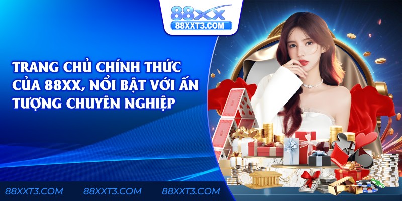 Trang chủ chính thức của 88xx, nổi bật với ấn tượng chuyên nghiệp